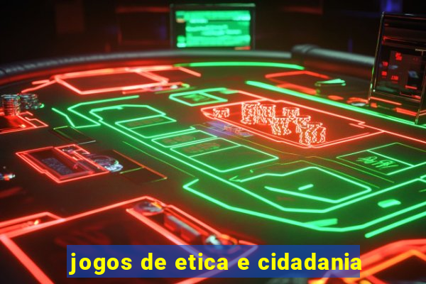 jogos de etica e cidadania